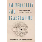 Universality and Translation: Sites of Struggle in Philosophy and Politics