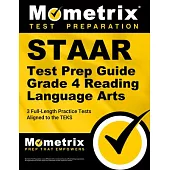Staar Test Prep Guide Grade 4 Reading Language Arts: 3 Full-Length Practice Tests [Aligned to the Teks]
