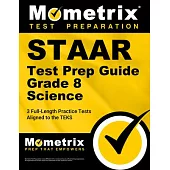 Staar Test Prep Guide Grade 8 Science: 3 Full-Length Practice Tests [Aligned to the Teks]