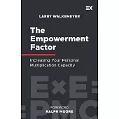 The Empowerment Factor: Increasing Your Personal Multiplication Capacity