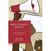 Abolitionist Voices: Ideas, Traditions and Dilemmas