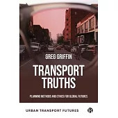 Transport Truths: Planning Methods and Ethics for Global Futures
