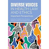 Diverse Voices in Health Law and Ethics: Important Perspectives