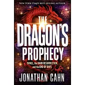 The Dragon’s Prophecy: Israel, the Dark Resurrection, and the End of Days