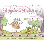 Presenting Angelina Ballerina: Angelina Ballerina; Angelina on Stage; Angelina at the Palace