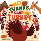 No Thanks, Said Turkey: A Thanksgiving Story