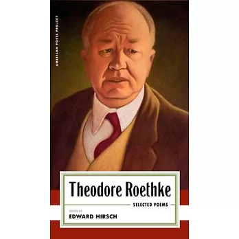 Theodore Roethke: Selected Poems