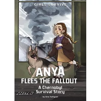 Anya Flees the Fallout: A Chernobyl Survival Story
