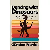 Dancing with Dinosaurs (Hardcover Edition)
