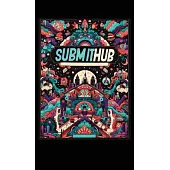 Submithub (Hardcover Edition): Submit to SubmitHub in a Desperate World