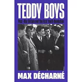 Teddy Boys: Post-War Britain and the First Youth Revolution