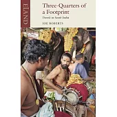 Three-Quarters of a Footprint: Travels in South India