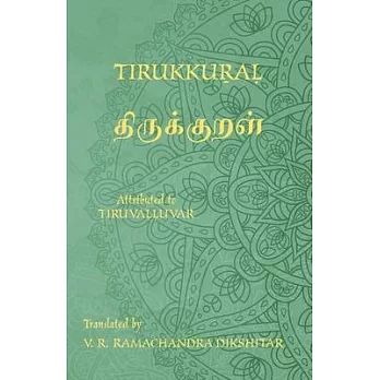 Tirukkural - திருக்குறள் - A Bilingual edition in Tamil and English: A translation o