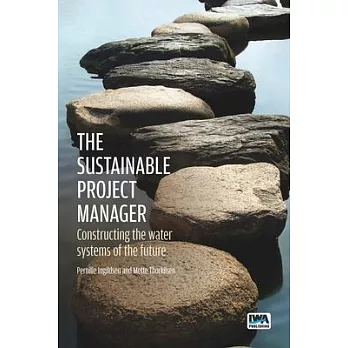 The Sustainable Project Manager: Constructing the Water Systems of the Future