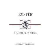 Hunted: A Memoir of Survival