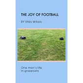 The Joy of Football: One man’s life in grassroots