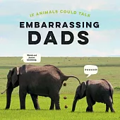 If Animals Could Talk: Embarrassing Dads
