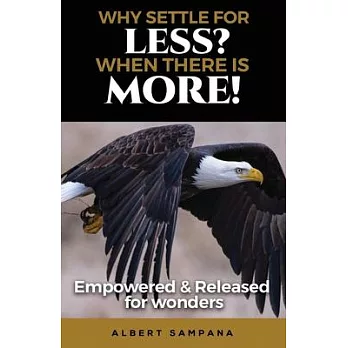 Why Settle for Less When There Is More: Empowered and Released for Wonders