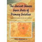 The Ancient Chinese Super State of Primary Societies: Taoist Philosophy for the 21st Century