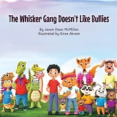 The Whisker Gang Doesn’t Like Bullies