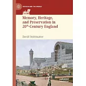 Memory, Heritage, and Preservation in 20th-Century England