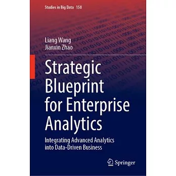 Strategic Blueprint for Enterprise Analytics: Integrating Advanced Analytics Into Data-Driven Business