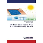 Dual Axis Solar Tracker With Weather Monitoring System