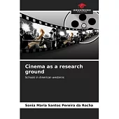 Cinema as a research ground