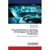 Fraud Detection in Banking: AI Strategies for Financial Institutions