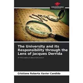 The University and its Responsibility through the Lens of Jacques Derrida