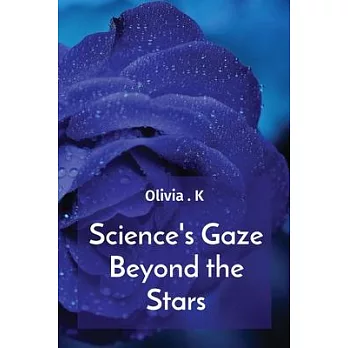 Science’s Gaze Beyond the Stars