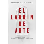 El Ladrón de Arte / The Art Thief, a True Story of Love, Crime, and a Dangerous Obsession
