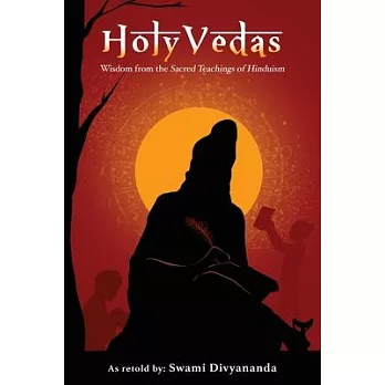Holy Vedas: Wisdom from the Sacred Teachings of Hinduism
