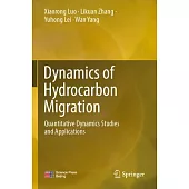 Dynamics of Hydrocarbon Migration: Quantitative Dynamics Studies and Applications