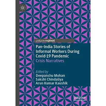 Pan-India Stories of Informal Workers During Covid-19 Pandemic: Crisis Narratives