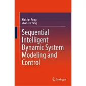 Sequential Intelligent Dynamic System Modeling and Control
