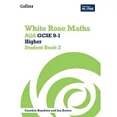 White Rose Maths: Aqa GCSE 9-1 Higher Student Book 2