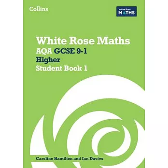 White Rose Maths: Aqa GCSE 9-1 Higher Student Book 1