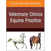 A Problem-Oriented Approach to Immunodeficiencies and Immune-Mediated Conditions in Horses, an Issue of Veterinary Clinics of North America: Equine Pr