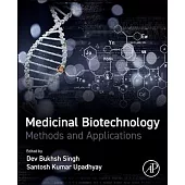 Medicinal Biotechnology: Methods and Applications