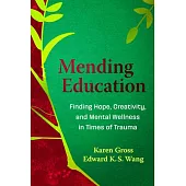 Mending Education: Finding Hope, Creativity, and Mental Wellness in Times of Trauma
