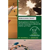 Rebuilding Trust: Redemption’s Echoes in a World Striving to Mend the Fabric of Trust