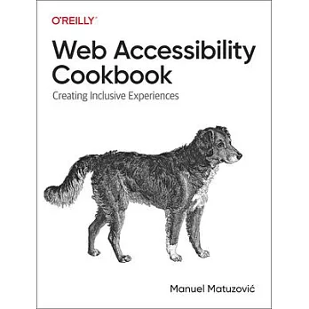 Web Accessibility Cookbook: Creating Inclusive Experiences