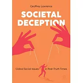 Societal Deception: Global Social Issues in Post-Truth Times