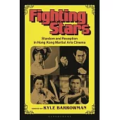 Fighting Stars: Stardom and Reception in Hong Kong Martial Arts Cinema