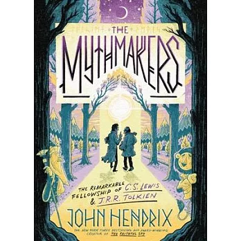 The Mythmakers: The Remarkable Fellowship of C.S. Lewis & J.R.R. Tolkien (a Graphic Novel)