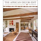 The African Decor Edit: Collecting and Decorating with Heritage Objects