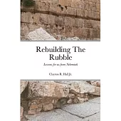 Rebuilding The Rubble: Lessons for us from Nehemiah