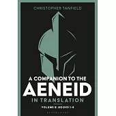 A Companion to the Aeneid in Translation: Volume 2: Books 1-6