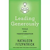 Leading Generously: Tools for Transformation